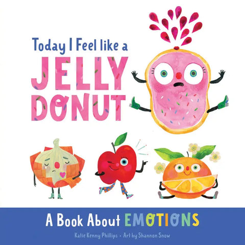 Today I Feel Like A Jelly Donut - Emotions Book