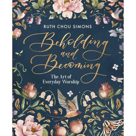 Beholding and Becoming - Ruth Chou Simons