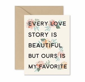 EVERY LOVE STORY GREETING CARD