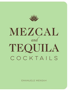 Mezcal and Tequila Cocktails