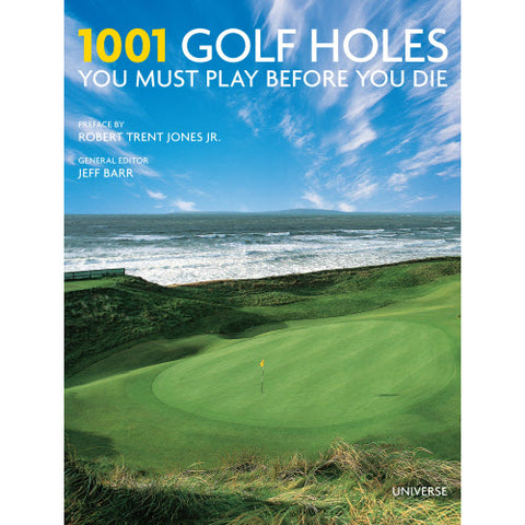 1,001 Golf Holes You Must Play
